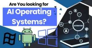 AI Operating Systems