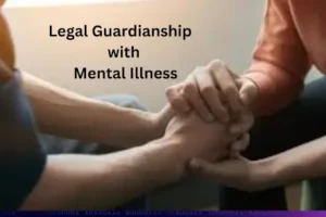 Legal guardianship for adults with mental illness