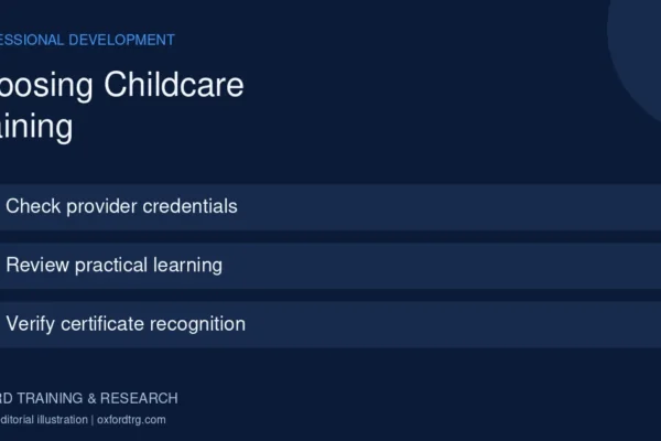 Choosing Childcare Training: Check provider credentials; Review practical learning; Verify certificate recognition.